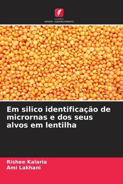 Produktbild: Em silico identifica&ccedil;&atilde;o de micrornas e dos seus alvos em lentilha