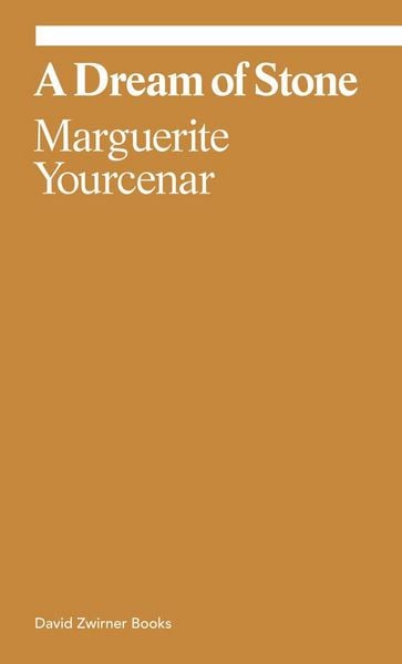 Produktbild: Marguerite Yourcenar: A Dream of Stone