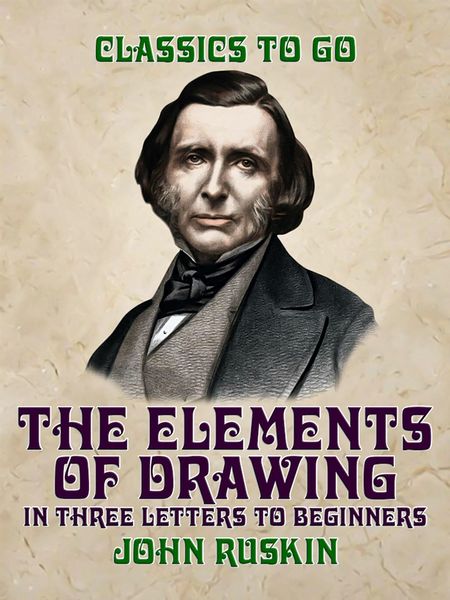 Produktbild: The Elements of Drawing, in three Letters to Beginners
