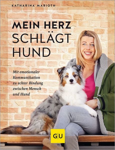 Mein Herz schlägt Hund von Katharina Marioth