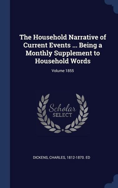 Produktbild: The Household Narrative of Current Events ... Being a Monthly Supplement to Household Words; Volume 1855