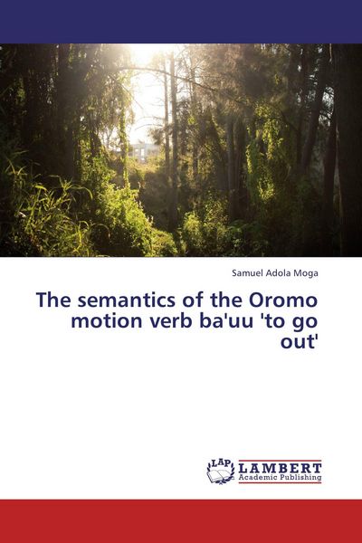 Produktbild: The semantics of the Oromo motion verb ba'uu 'to go out'