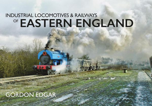 Produktbild: Industrial Locomotives & Railways of Eastern England