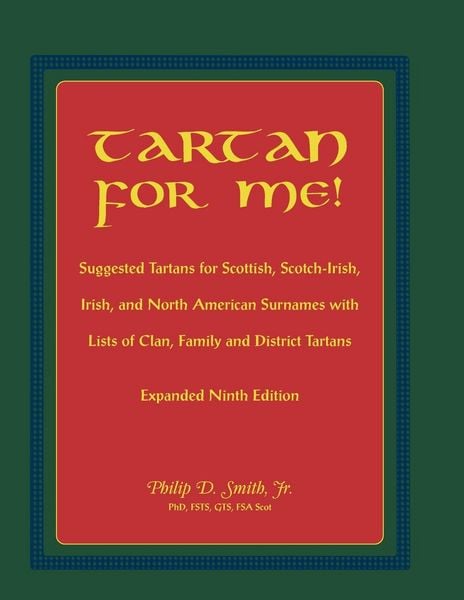 Produktbild: Tartan for Me! Suggested Tartans for Scottish, Scotch-Irish, Irish, and North American Surnames with Lists of Clan, Family, and District Tartans. Expa