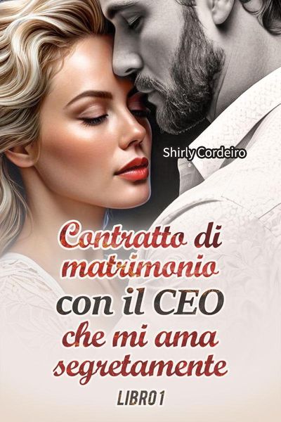 Produktbild: Contratto di Matrimonio con il CEO che mi ama Segretamente - LIBRO 1