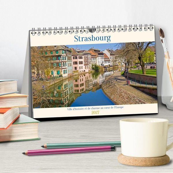 Produktbild: Strasbourg - Ville d'histoire et de charme au c&oelig;ur de l'Europe (Calendrier de bureau 2027 DIN A5 vertical), CALVENDO calendrier mensuel