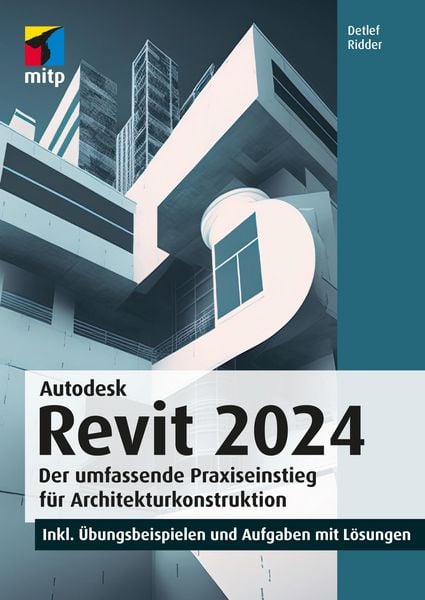 Autodesk Revit 2024 von Detlef Ridder, MITP, 9783747504031