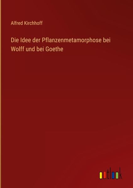 Produktbild: Die Idee der Pflanzenmetamorphose bei Wolff und bei Goethe