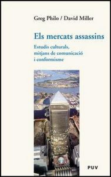 Produktbild: Els mercats assassins : estudis culturals, mitjans de comunicaci&oacute; i conformisme