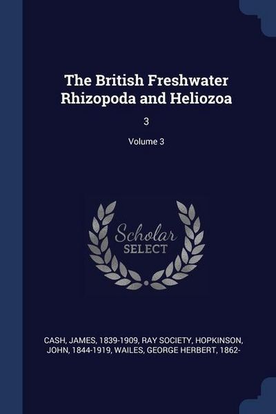 Produktbild: The British Freshwater Rhizopoda and Heliozoa: 3; Volume 3