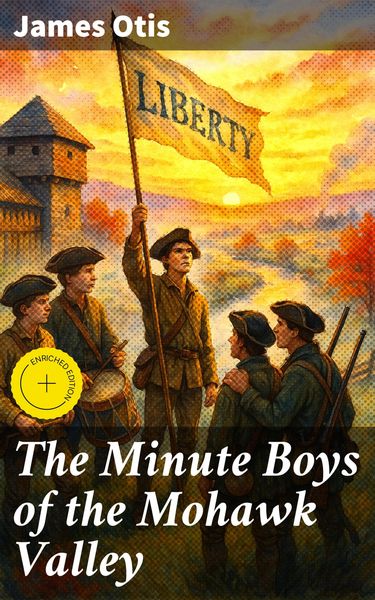 Produktbild: The Minute Boys of the Mohawk Valley