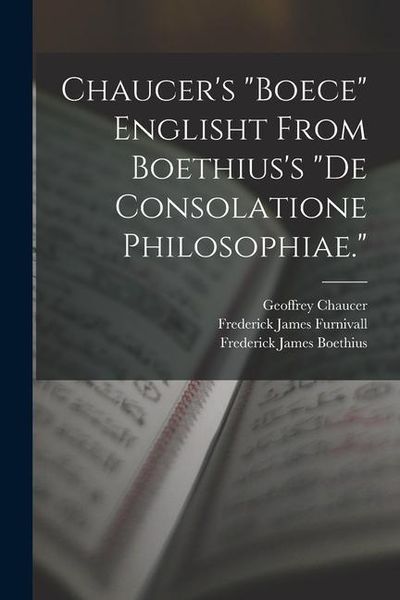 Produktbild: Chaucer's "Boece" Englisht From Boethius's "De Consolatione Philosophiae."