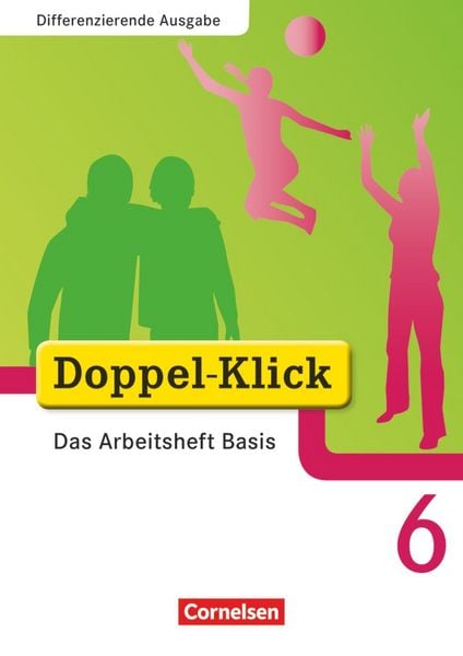 Produktbild: Doppel-Klick - Differenzierende Ausgabe. 6. Schuljahr. Das Arbeitsheft Basis