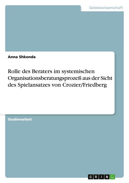 Produktbild: Rolle des Beraters im systemischen Organisationsberatungsproze&szlig; aus der Sicht des Spielansatzes von Crozier/Friedberg