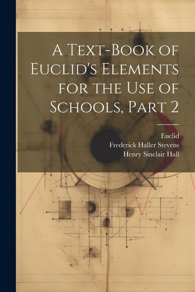 Produktbild: A Text-Book of Euclid's Elements for the Use of Schools, Part 2