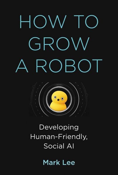 Produktbild: Lee, M: How to Grow a Robot