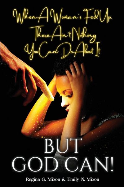 Produktbild: When a Woman's Fed Up, There Ain't Nothing You Can Do About It...But God Can!