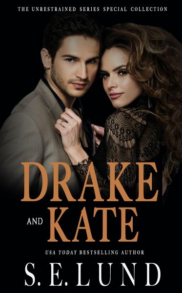 Produktbild: Drake and Kate (The Unrestrained Series Special Collection, #1)