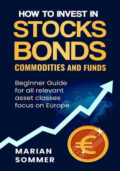 Produktbild: How to invest in stocks, bonds, commodities, and funds