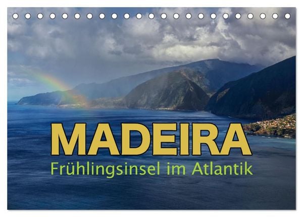 Madeira - Frühlingsinsel im Atlantik (Tischkalender 2025 DIN A5 quer), CALVENDO Monatskalender