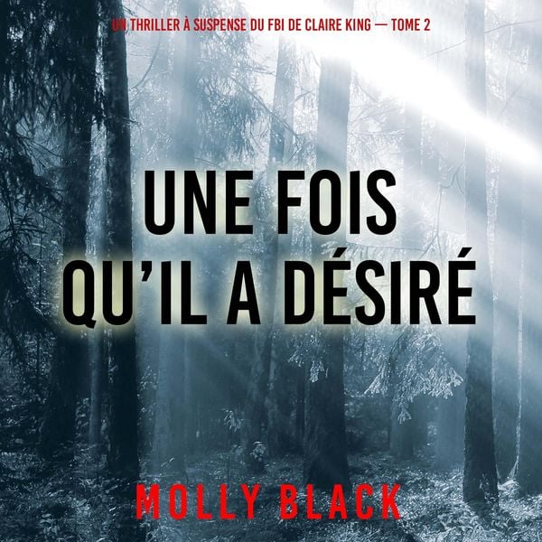 Produktbild: Une fois qu'il a d&eacute;sir&eacute; (Un thriller &agrave; suspense du FBI de Claire King &mdash; Tome 2)