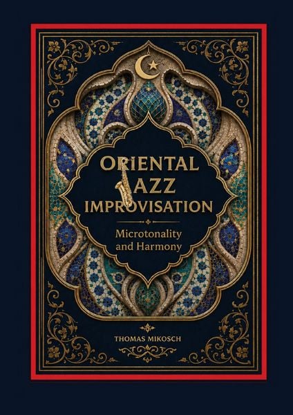 Produktbild: Oriental Jazz Improvisation: Microtonality and Harmony