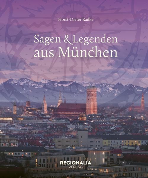 Produktbild: Sagen und Legenden aus M&uuml;nchen