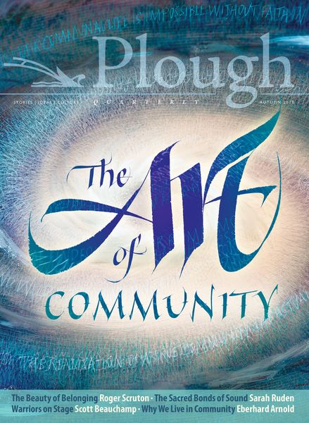 Produktbild: Plough Quarterly No. 18 - The Art of Community