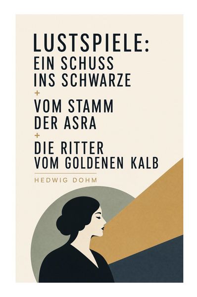 Produktbild: Lustspiele: Ein Schuss ins Schwarze + Vom Stamm der Asra + Die Ritter vom Goldenen Kalb