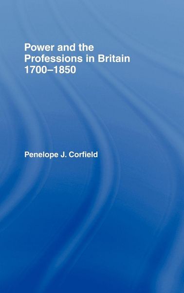 Produktbild: Power and the Professions in Britain 1700-1850