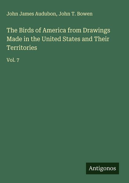 Produktbild: The Birds of America from Drawings Made in the United States and Their Territories