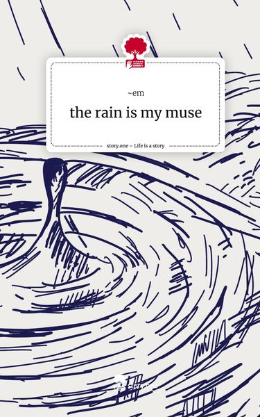Produktbild: The rain is my muse. Life is a Story - story.one