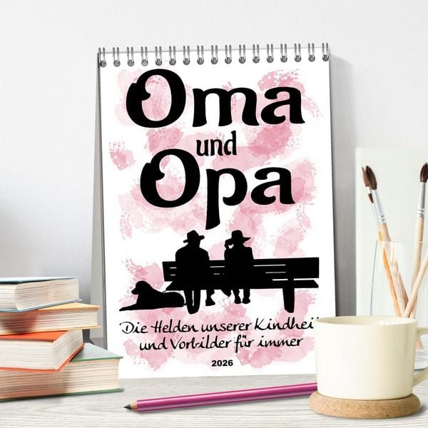 Produktbild: Oma und Opa, die Helden unserer Kindheit (Tischkalender 2026 DIN A5 hoch), CALVENDO Monatskalender