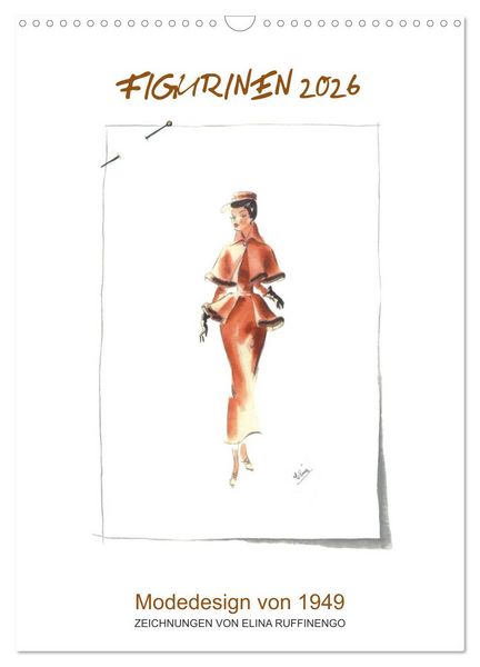 FIGURINEN 2026 - Modedesign von 1949 - Zeichnungen von Elina Ruffinengo (Wandkalender 2026 DIN A3 hoch), CALVENDO Monatskalender