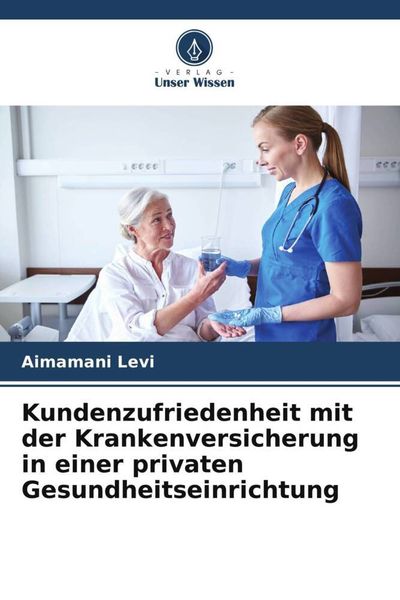 Produktbild: Kundenzufriedenheit mit der Krankenversicherung in einer privaten Gesundheitseinrichtung