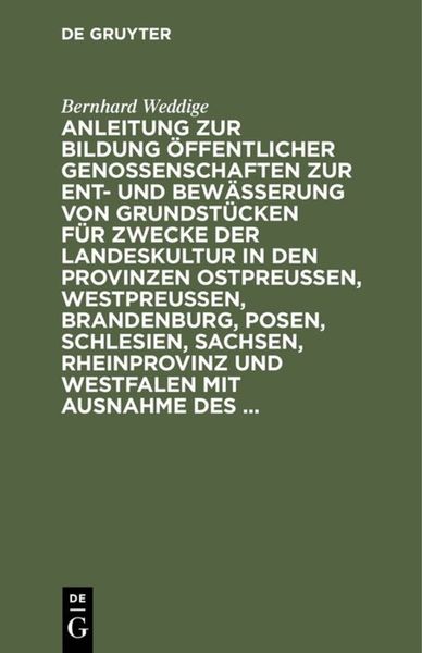 Produktbild: Anleitung zur Bildung &ouml;ffentlicher Genossenschaften zur Ent- und Bew&auml;sserung von Grundst&uuml;cken f&uuml;r Zwecke der Landeskultur in den Provinzen Ostpreussen