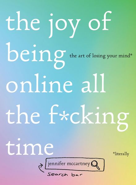 Produktbild: The Joy of Being Online All the F*cking Time