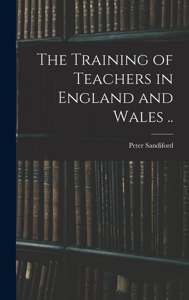 Produktbild: The Training of Teachers in England and Wales ..