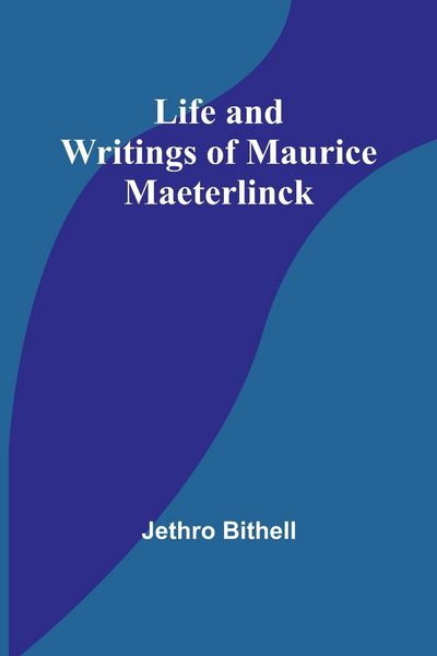 Produktbild: Life and Writings of Maurice Maeterlinck