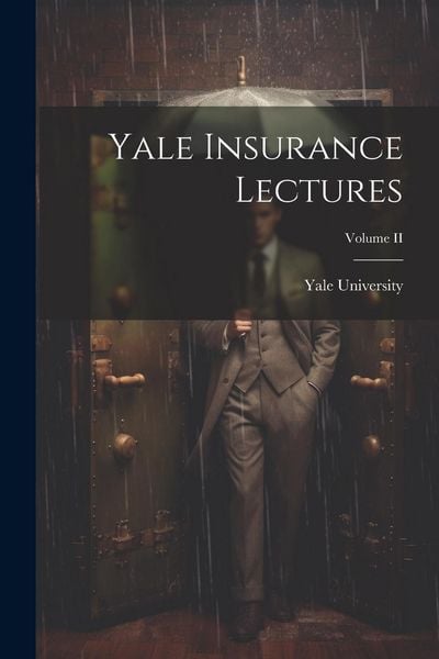 Produktbild: Yale Insurance Lectures; Volume II