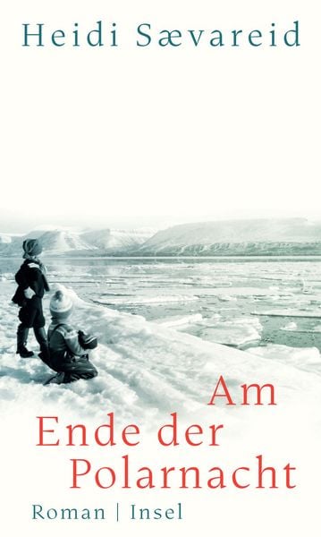Am Ende der Polarnacht, Gebundene Ausgabe von Heidi Sævareid, Insel, 978-3-458-64294-7