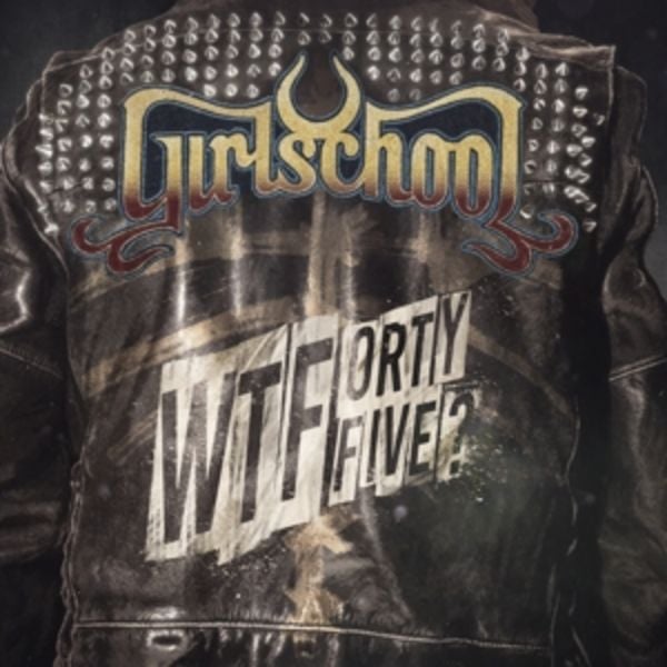 WTFortyfive? - Girlschool, CD