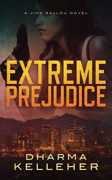 Produktbild: Extreme Prejudice: A Jinx Ballou Novel (Jinx Ballou Bounty Hunter, #2)