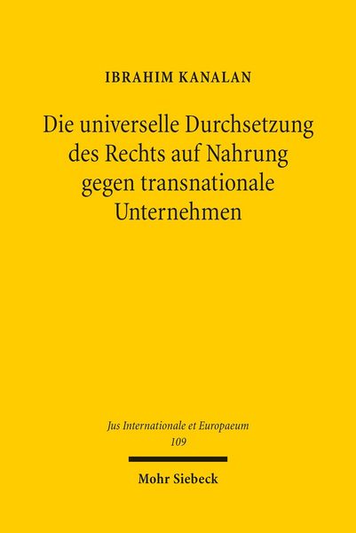 Produktbild: Die universelle Durchsetzung des Rechts auf Nahrung gegen transnationale Unternehmen