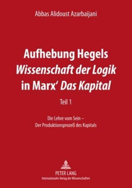Produktbild: Aufhebung Hegels &laquo;Wissenschaft der Logik&raquo; in Marx&rsquo; &laquo;Das Kapital&raquo;