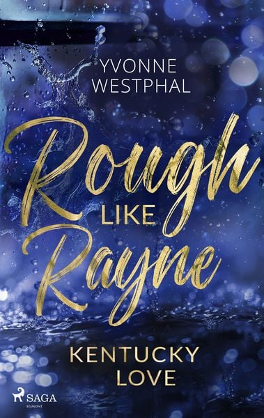 Rough Like Rayne - Kentucky Love, Taschenbuch von Yvonne Westphal, Saga Egmont Bücher, 978-3-9875006-3-3