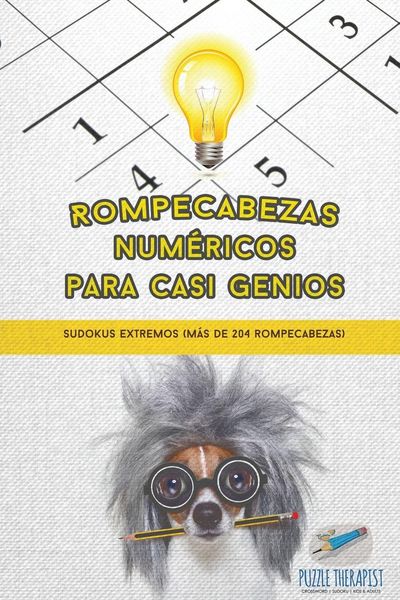 Produktbild: Rompecabezas num&eacute;ricos para casi genios | Sudokus extremos (m&aacute;s de 204 rompecabezas)