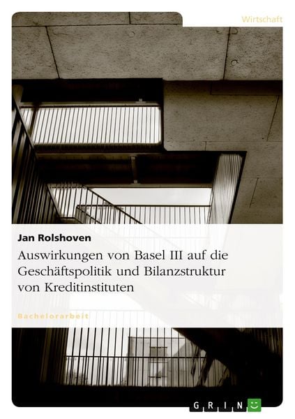 Produktbild: Auswirkungen von Basel III auf die Gesch&auml;ftspolitik und Bilanzstruktur von Kreditinstituten