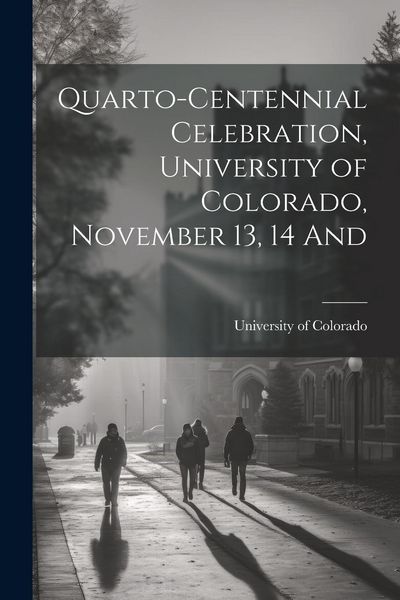 Produktbild: Quarto-Centennial Celebration, University of Colorado, November 13, 14 And
