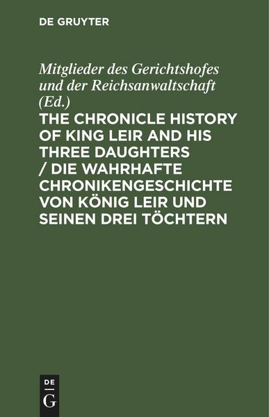 Produktbild: The Chronicle History of King Leir and his three daughters / Die wahrhafte Chronikengeschichte von K&ouml;nig Leir und seinen drei T&ouml;chtern